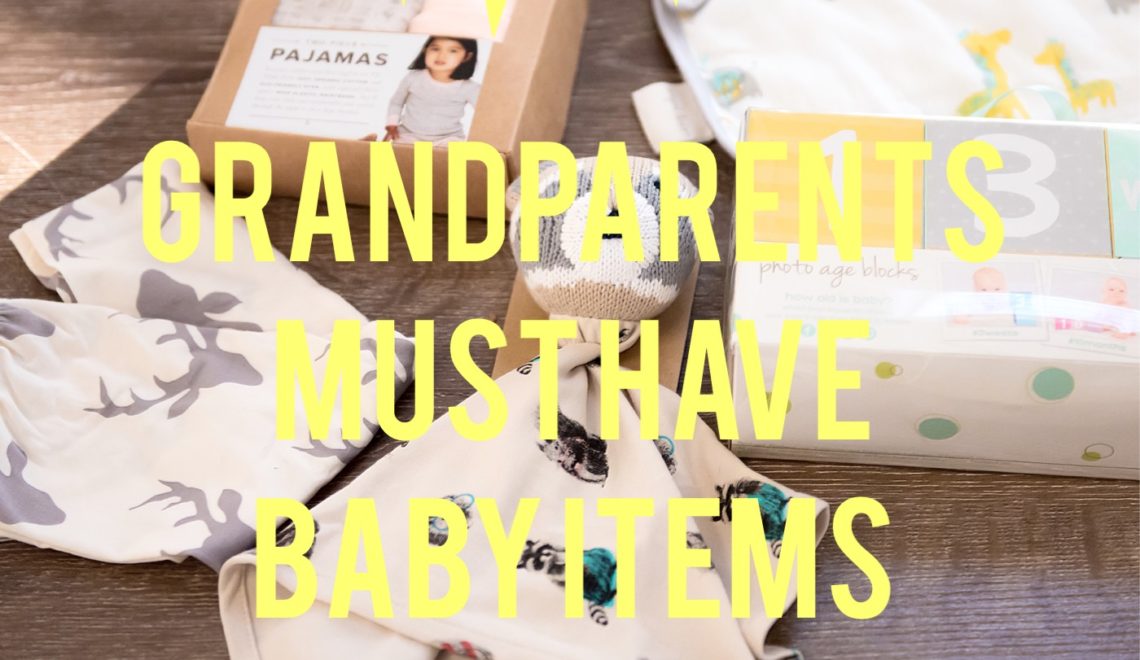 Grandparents Must Have Baby Essentials